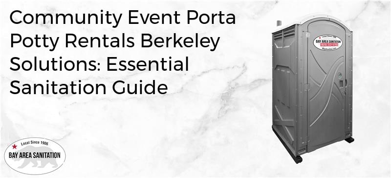 community event porta potty rentals Berkeley