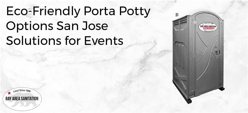 eco-friendly porta potty options San Jose