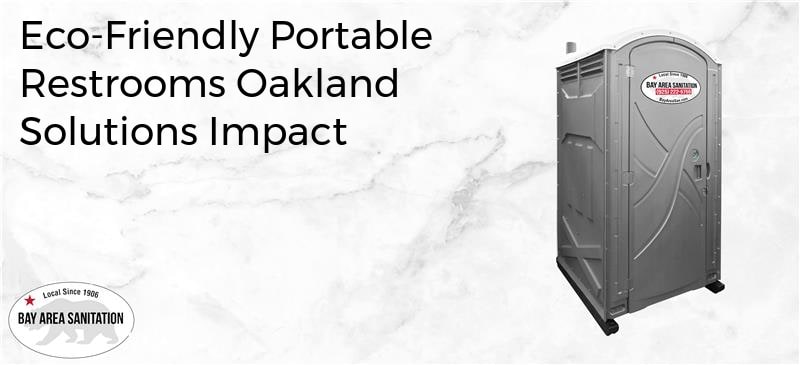 eco-friendly portable restrooms Oakland