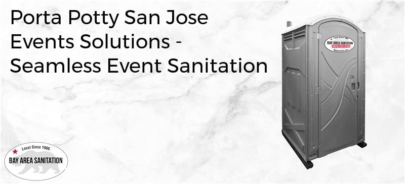 porta potty San Jose events, porta potty San Jose events solutions