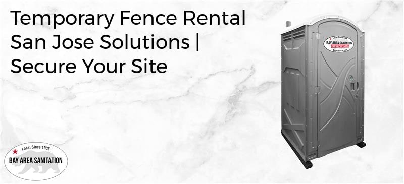 temporary fence rental San Jose