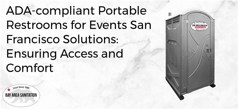 ADA-compliant portable restrooms for events San Francisco