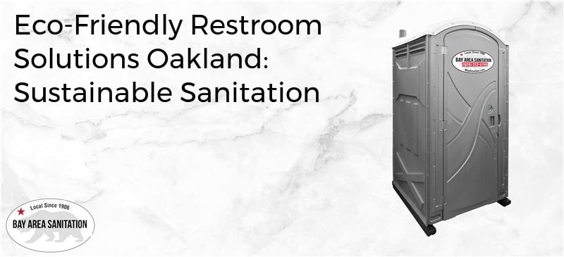 eco-friendly restroom solutions Oakland