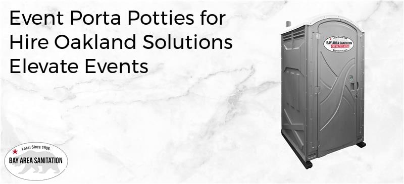 event porta potties for hire Oakland