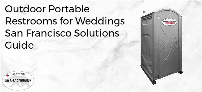 outdoor portable restrooms for weddings San Francisco