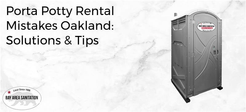 porta potty rental mistakes Oakland