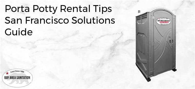 porta potty rental tips San Francisco