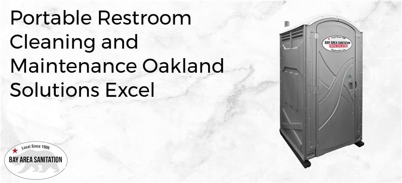 portable restroom cleaning and maintenance Oakland