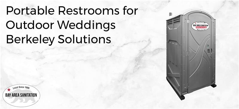 portable restrooms for outdoor weddings Berkeley