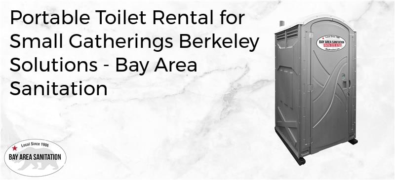 portable toilet rental for small gatherings Berkeley