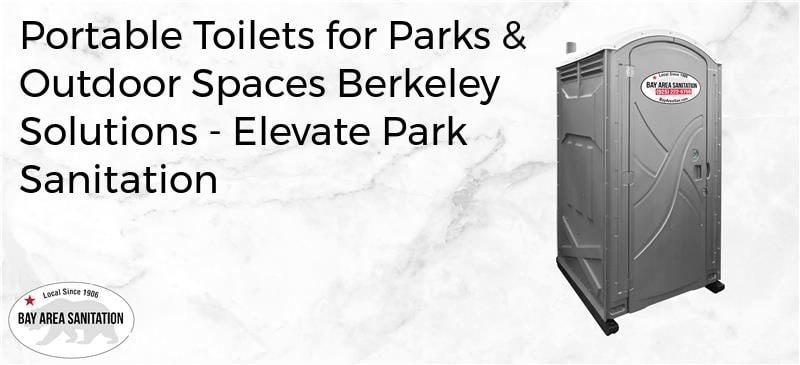 portable toilets for parks and outdoor spaces Berkeley