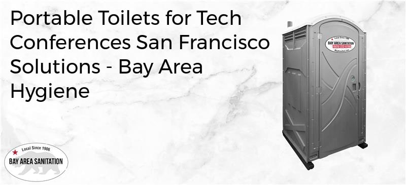 portable toilets for tech conferences San Francisco