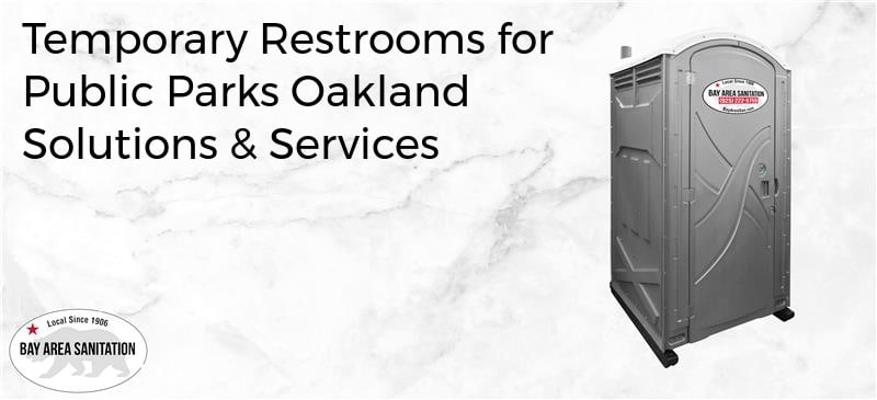 temporary restrooms for public parks Oakland