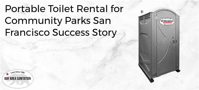 Portable toilet rental for community parks San Francisco