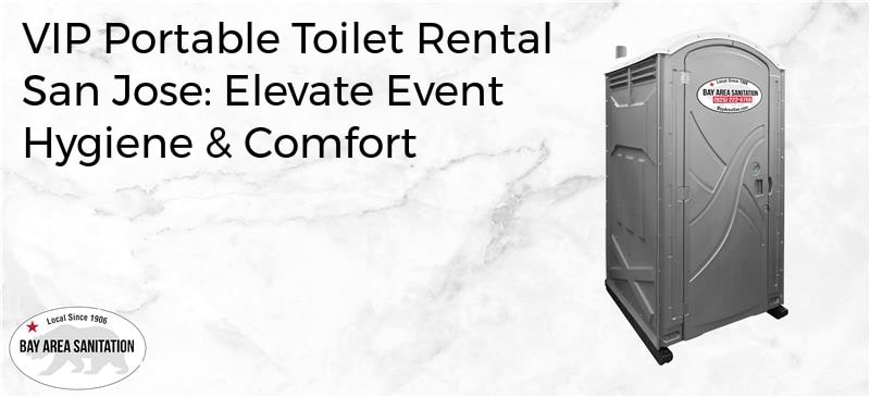 VIP portable toilet rental San Jose