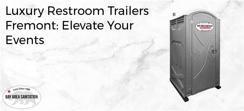 luxury restroom trailers Fremont