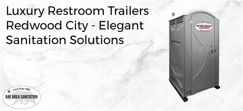 luxury restroom trailers Redwood City