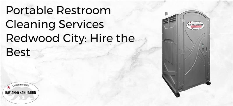 portable restroom cleaning services Redwood City