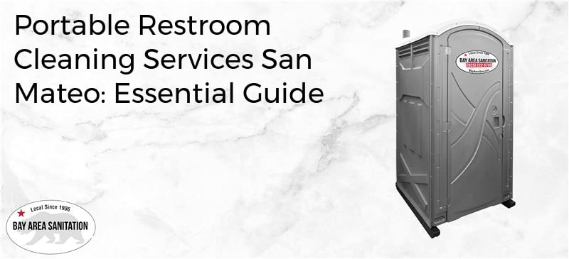 portable restroom cleaning services San Mateo