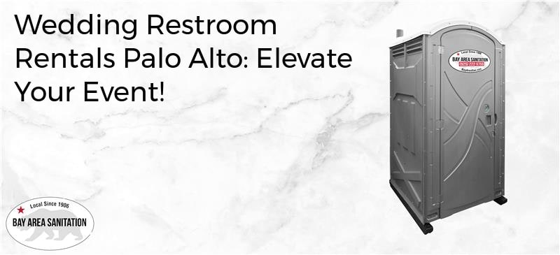 wedding restroom rentals Palo Alto