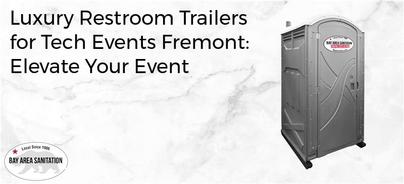 luxury restroom trailers for tech events Fremont