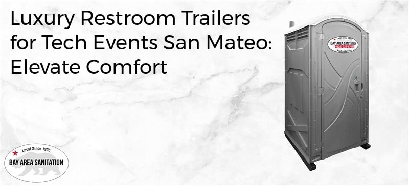 luxury restroom trailers for tech events San Mateo